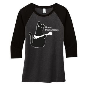 I Found This Humorous Cat Women's Tri-Blend 3/4-Sleeve Raglan Shirt