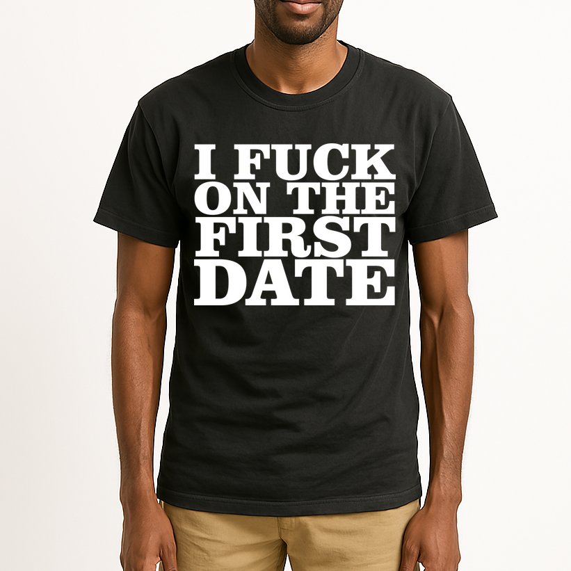 I Fuck On The First Date Tall T-Shirt
