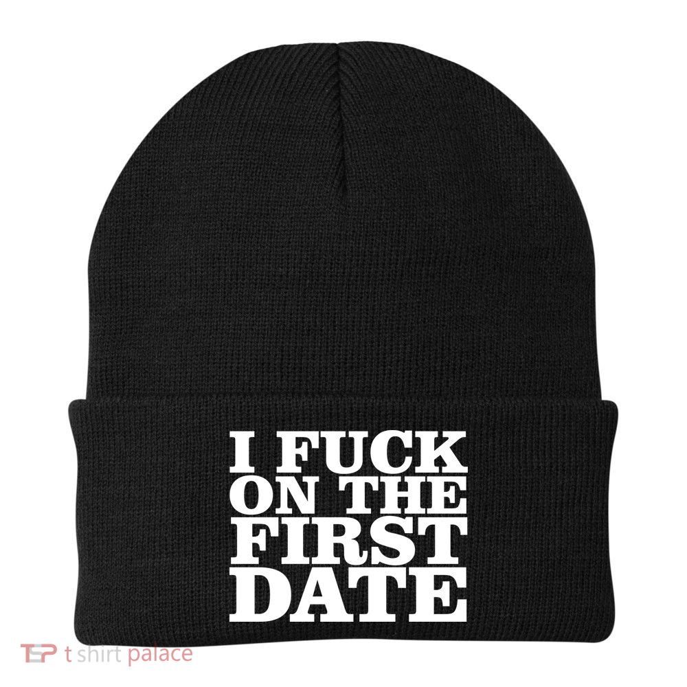 I Fuck On The First Date Beanie