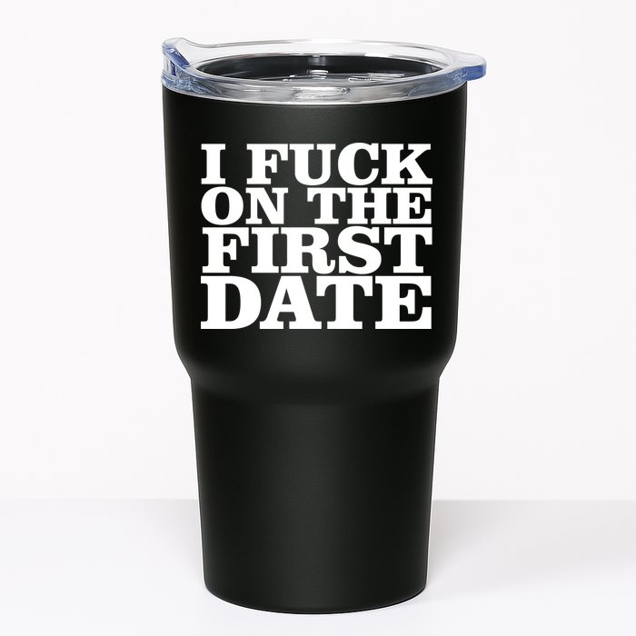 I Fuck On The First Date Tumbler