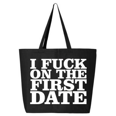 I Fuck On The First Date 25L Jumbo Tote