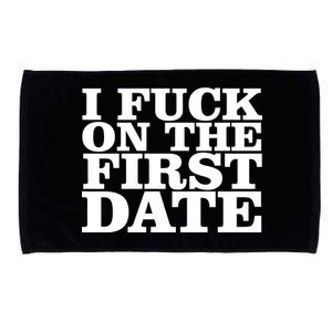 I Fuck On The First Date Microfiber Hand Towel