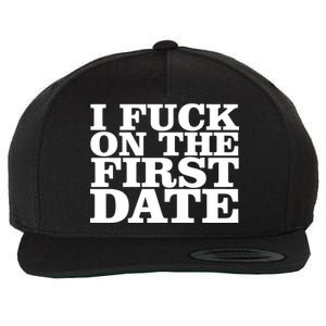 I Fuck On The First Date Wool Snapback Cap