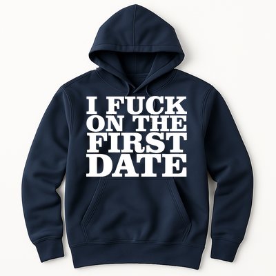 I Fuck On The First Date Hoodie