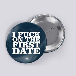 I Fuck On The First Date Button