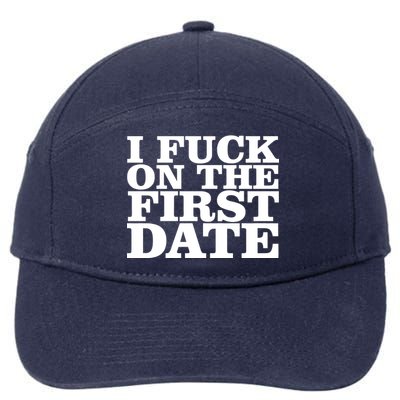 I Fuck On The First Date 7-Panel Snapback Hat