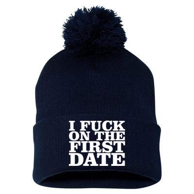 I Fuck On The First Date Pom Pom 12in Knit Beanie