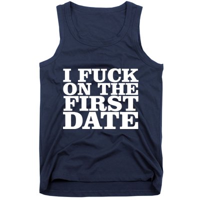 I Fuck On The First Date Tank Top