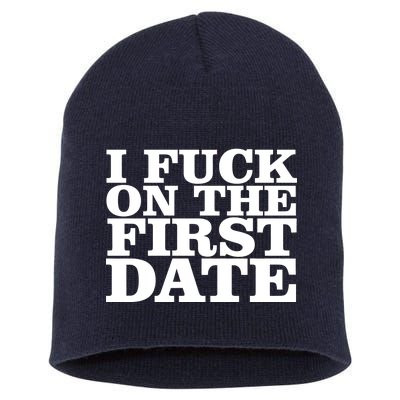 I Fuck On The First Date Short Acrylic Beanie