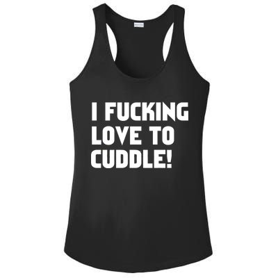 I Fucking Love To Cuddle! Ladies PosiCharge Competitor Racerback Tank