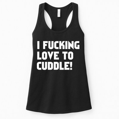 I Fucking Love To Cuddle! Womens Tank Top