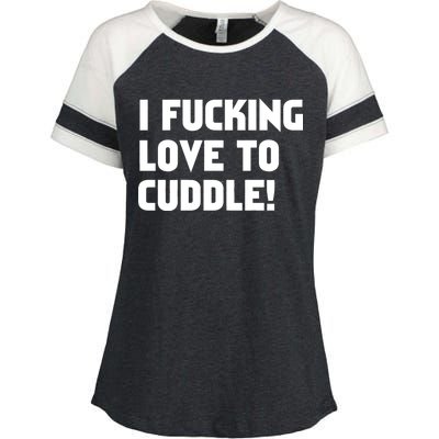 I Fucking Love To Cuddle! Enza Ladies Jersey Colorblock Tee