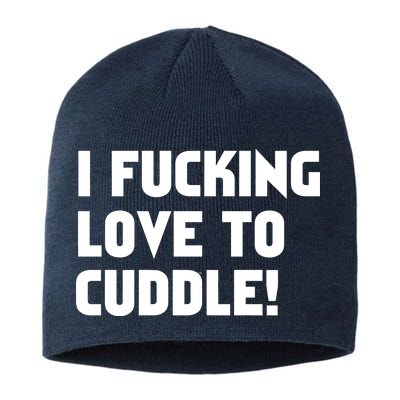 I Fucking Love To Cuddle! Sustainable Beanie