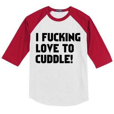 I Fucking Love To Cuddle! Kids Colorblock Raglan Jersey