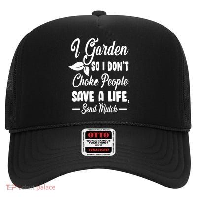 I Garden So I Don't Choke People High Crown Mesh Back Trucker Hat