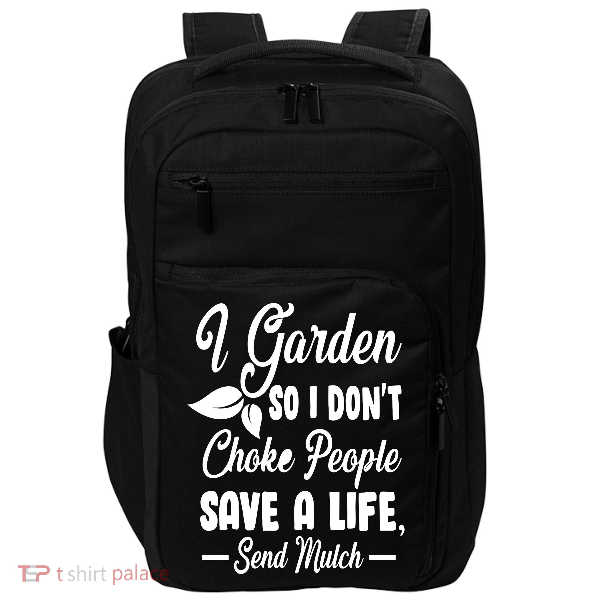 I Garden So I Don't Choke People Impact Tech Backpack