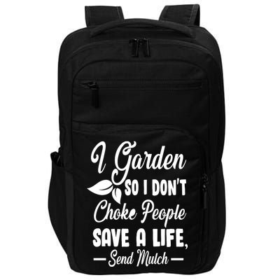 I Garden So I Don't Choke People Impact Tech Backpack