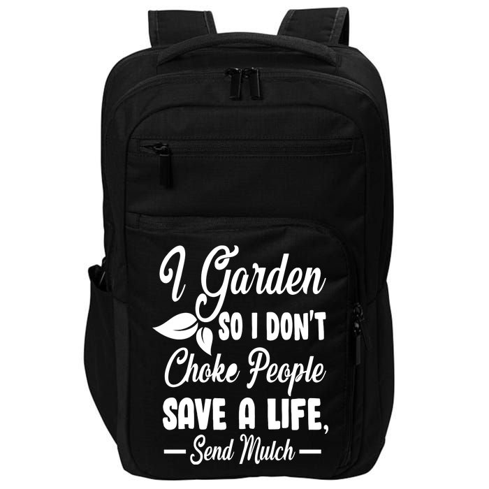 I Garden So I Don't Choke People Impact Tech Backpack