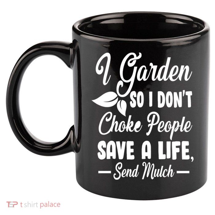 I Garden So I Don't Choke People 11oz C Handle Ceramic Mug