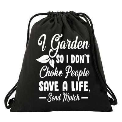 I Garden So I Don't Choke People Drawstring Bag