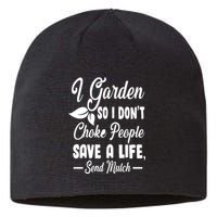 I Garden So I Don't Choke People Sustainable Beanie