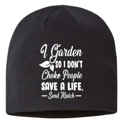 I Garden So I Don't Choke People Sustainable Beanie