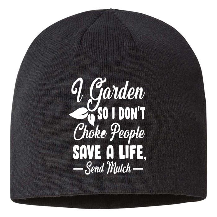 I Garden So I Don't Choke People Sustainable Beanie