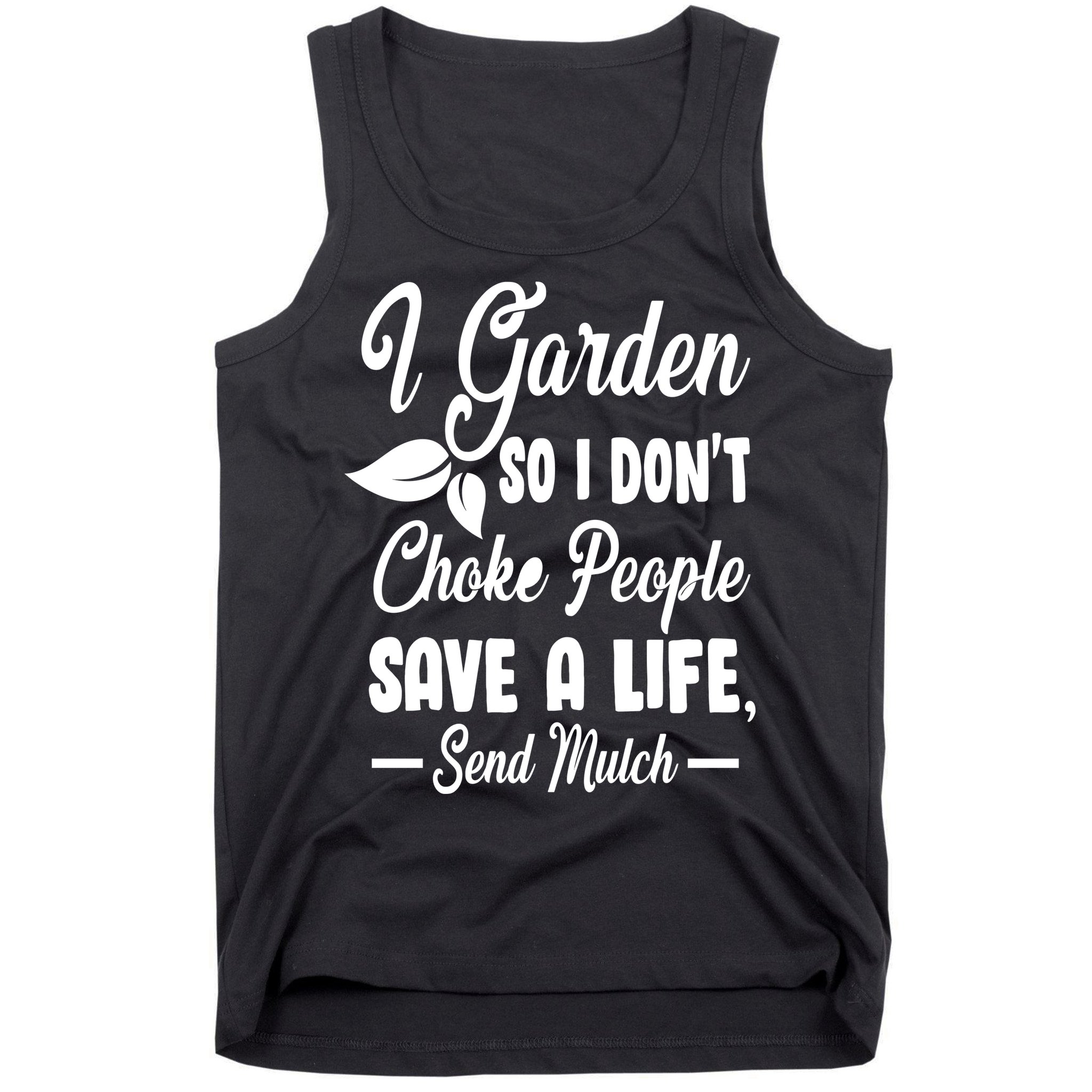 I Garden So I Don't Choke People Tank Top