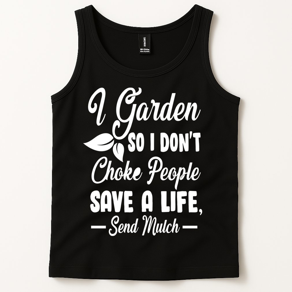 I Garden So I Don't Choke People Tank Top