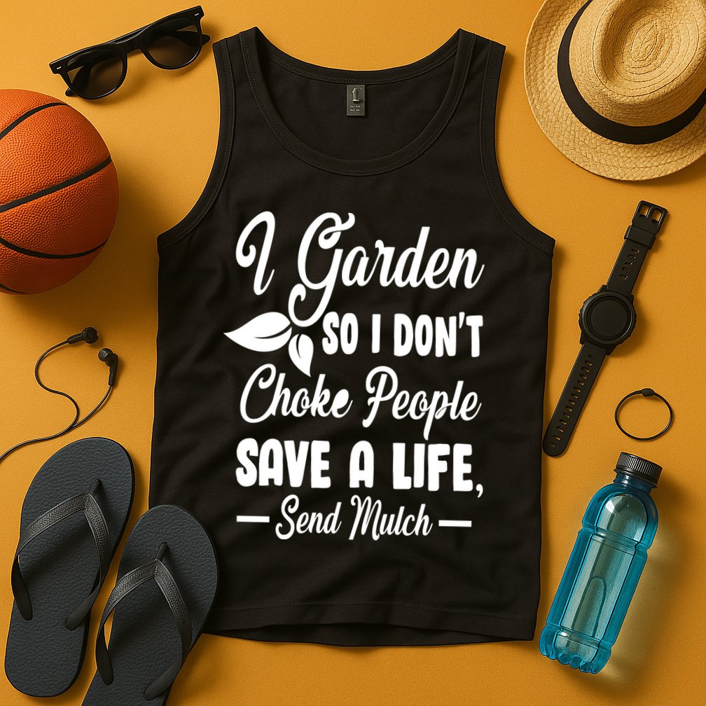 I Garden So I Don't Choke People Tank Top