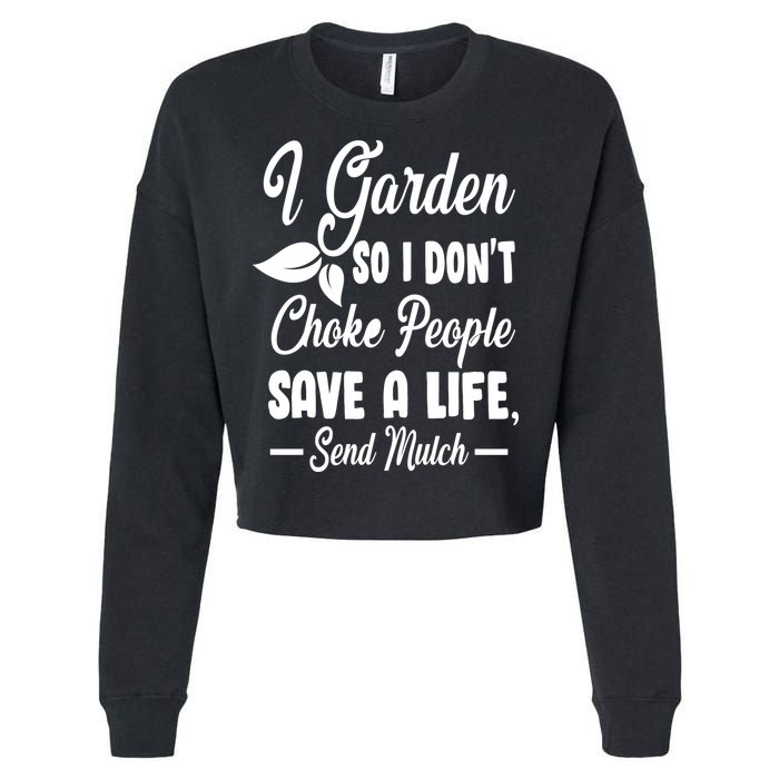 I Garden So I Don't Choke People Cropped Pullover Crew