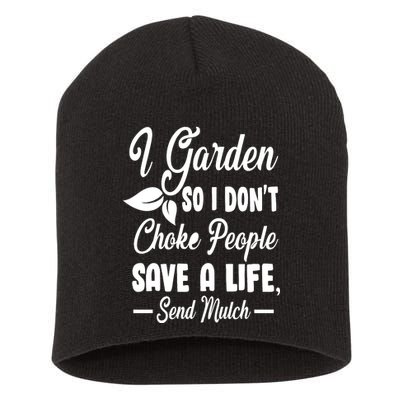 I Garden So I Don't Choke People Short Acrylic Beanie