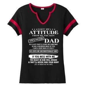 I Get My Attitude From My Freakin' Awesome Dad Ladies Halftime Notch Neck Tee