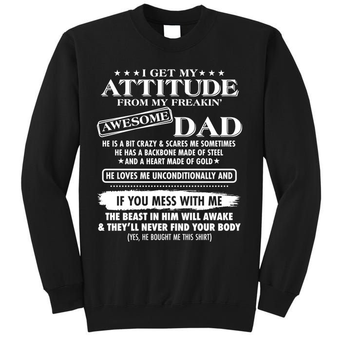 I Get My Attitude From My Freakin' Awesome Dad Sweatshirt