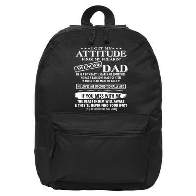 I Get My Attitude From My Freakin' Awesome Dad 16 in Basic Backpack