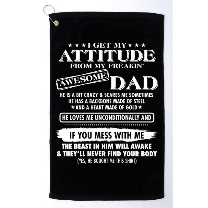 I Get My Attitude From My Freakin' Awesome Dad Golf Towel