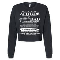 I Get My Attitude From My Freakin' Awesome Dad Cropped Pullover Crew
