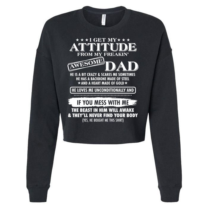 I Get My Attitude From My Freakin' Awesome Dad Cropped Pullover Crew
