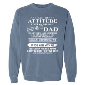 I Get My Attitude From My Freakin' Awesome Dad Garment-Dyed Sweatshirt