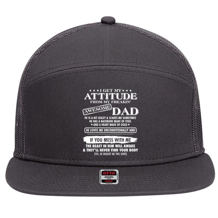 I Get My Attitude From My Freakin' Awesome Dad 7 Panel Mesh Trucker Snapback Hat