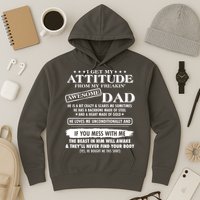 I Get My Attitude From My Freakin' Awesome Dad Hoodie