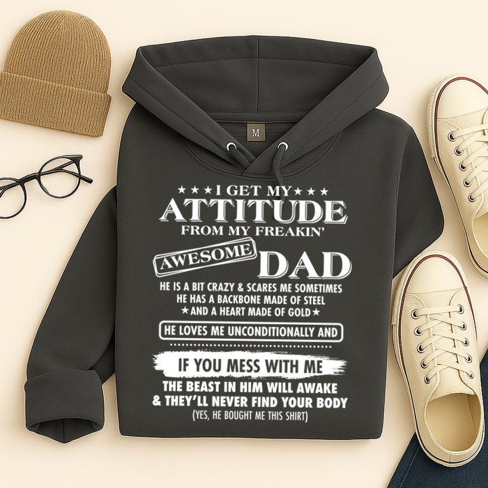 I Get My Attitude From My Freakin' Awesome Dad Hoodie