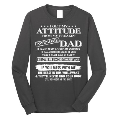 I Get My Attitude From My Freakin' Awesome Dad Long Sleeve Shirt