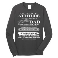 I Get My Attitude From My Freakin' Awesome Dad Long Sleeve Shirt