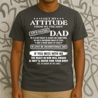 I Get My Attitude From My Freakin' Awesome Dad T-Shirt