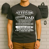 I Get My Attitude From My Freakin' Awesome Dad T-Shirt