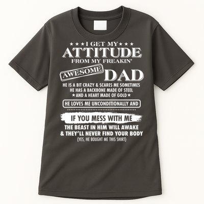 I Get My Attitude From My Freakin' Awesome Dad Tall T-Shirt