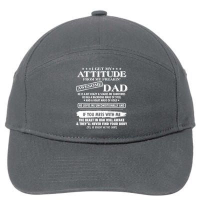 I Get My Attitude From My Freakin' Awesome Dad 7-Panel Snapback Hat