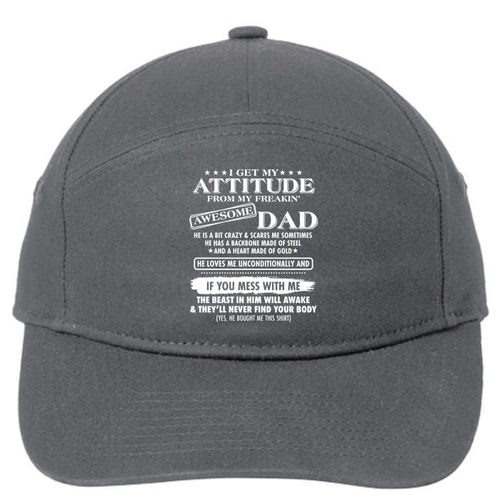 I Get My Attitude From My Freakin' Awesome Dad 7-Panel Snapback Hat
