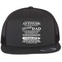 I Get My Attitude From My Freakin' Awesome Dad Flatbill Hat